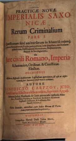 Practicae Novae Imperialis Saxonicae Rerum Criminalium Pars ... : [In Partes III. Divisa]