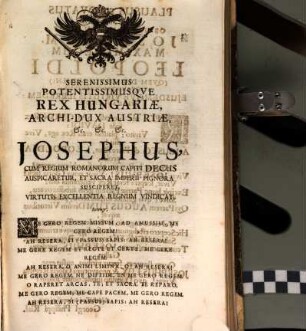 Gratulatio, cum ... Josephus, sub ... Leopoldi Magni auspicio ... rex Romanourm electus, insignia regni ... Augustae Vindelicorum ... 1690. VII. Cal. Febr. susciperet
