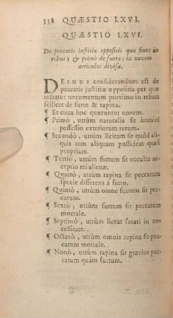 Quaestio LXVI. De peccatis justitiae oppositis quae sunt in rebus; & primò de furto; in novem articulos divisa.