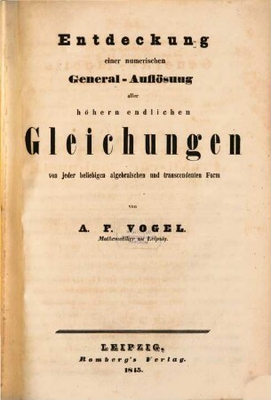 Entdeckung einer numerischen General-Auflösung aller höhern endlichen Gleichungen von jeder beliebigen algebraischen und transcendenten Form