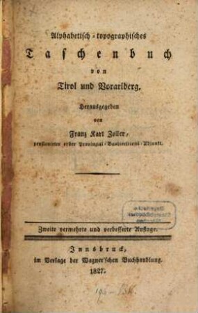 Alphabetisch-topographisches Taschenbuch von Tirol und Vorarlberg