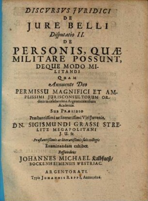 Discursus Iuridici De Iure Belli Disputatio ..., II. De Personis, Quae Militare Possunt, Deque Modo Militandi