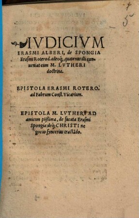 Ivdicivm Erasmi Alberi, de Spongia Erasmi Roterod. adeoq[ue], quatenus illi conueniat cum M. Lvtheri doctrina