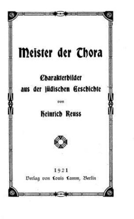 Meister der Thora : Charakterbilder aus der jüdischen Geschichte / von Heinrich Reuss