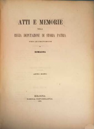 Atti e memorie della R. Deputazione di Storia Patria per le Provincie di Romagna : anno accademico ... 9. 1870