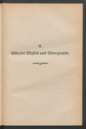 II. Allerlei Mystik und Aberglaube.