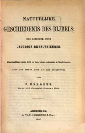 Natuurlijke geschiedenis des bijbels : Uit het Hoogduitsch door J. Kerbert
