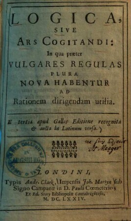 Logica, sive ars cogitandi : in quo praeter vulgares regulas plura nova habentur ad rationem dirigendam utilia