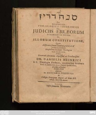 [...] sive Discursus Philologico-Theologici, De Iudiciis Ebraeorum : Dissertatio Prima De Illorum Constitutione