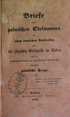 Briefe eines polnischen Edelmannes an einen deutschen Publicisten über die jüngsten Ereignisse in Polen und die hauptsächlich bisher nur vom deutschen Standpunkte betrachtete polnische Frage