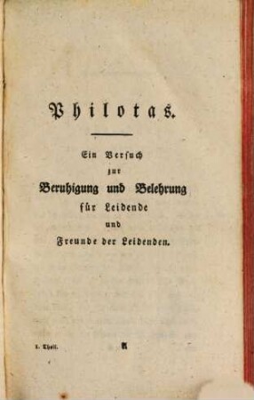 Philotas : Ein Versuch zur Beruhigung und Belehrung für Leidende und Freunde der Leidenden, Erster Theil