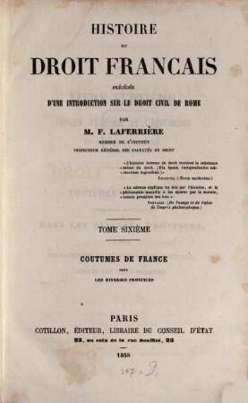 Histoire du droit civil de Rome et du droit Francais. 6, Coutumes de France dans les diverses provinces
