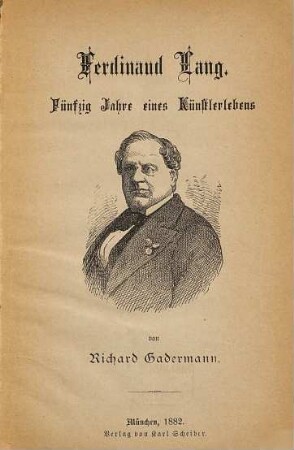 Ferdinand Lang : Fünfzig Jahre Künstlerlebens. Zur Feier seines Bühnen- und Dienst-Jubiläums als k. b. Hofschauspieler