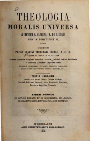 Theologia moralis universa, 1. De actibus humanis et de conscientia, de legibus, de obligationibus, de peccatis ac de censuris