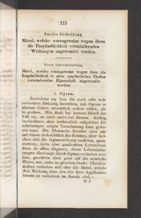 Erste Unterabtheilung. Mittel, welche vorzugsweise wegen ihrer die Empfindlichkeit in allen empfindlichen Theilen vermindernden Eigenschaft angewendet werden.