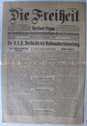 Tageszeitung der USPD Berlin "Die Freiheit" u.a. zur Befürwortung der Nationalversammlung durch die USPD
