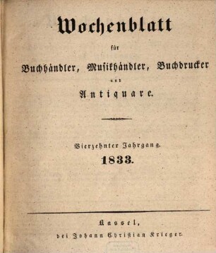 Wochenblatt für Buchhändler, Musikhändler, Buchdrucker und Antiquare. 14/15. 1833