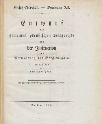 Pensum 11: Entwurf des gemeinen preußischen Bergrechts und der Instruction zur Verwaltung des Berg-Regals