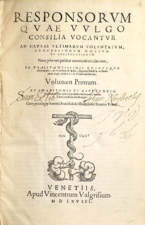 Responsorum, quae vulgo consilia vocantur ad causas ultimarum voluntatum, successionum dotium et legitimationum, 1. Volumen primum