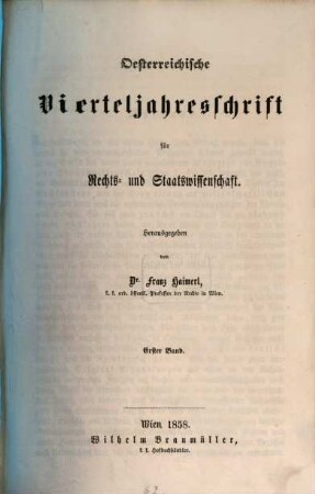 Österreichische Vierteljahresschrift für Rechts- und Staatswissenschaft. 1. 1858