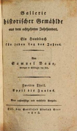 Gallerie historischer Gemählde aus dem achtzehnten Jahrhundert : ein Handbuch für jeden Tag des Jahres, 2. April bis Junius