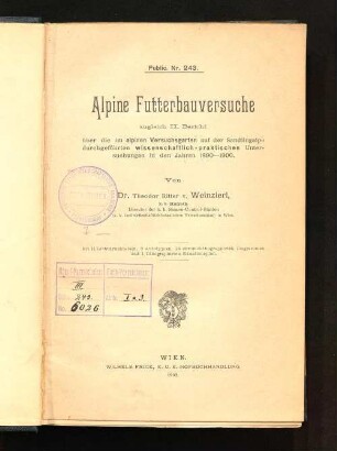 Alpine Futterbauversuche : zugleich II. Bericht über die im alpinen Versuchsgarten auf der Sandlingalpe durchgeführten wissenschaftlich-praktischen Untersuchungen in den Jahren 1890 - 1900
