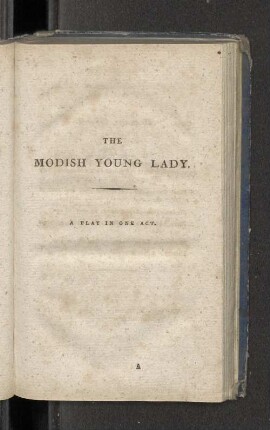 The Modish Young Lady. A play in one act.