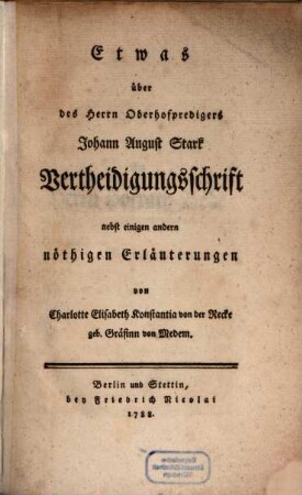 Etwas über des Herrn Oberhofpredigers Johann August Stark Vertheidigungsschrift : nebst einigen andern nöthigen Erläuterungen