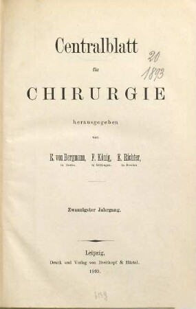 Zentralblatt für Chirurgie : Zeitschrift für allgemeine, Viszeral-, Thorax- und Gefäßchirurgie. 20. 1893