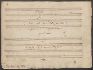 Masses, S, B, Coro - BSB Mus.Schott.Ha 1840-2 : [title page:] Misse [!] // für 2 Solo und 4 Chorstimmen // angehenden Singvereinen // gewidmet // von // August Ferdinand Häser.