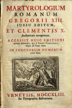Martyrologium Romanum : Accessit Huic Editioni eorum memoria, qui à Summis Pontificibus usque ad hanc diem In Sanctorum Numerum relati sunt