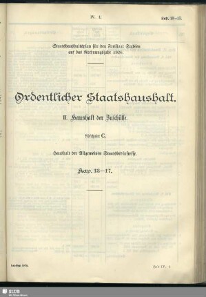 II. Haushalt der Zuschüsse. Abschnitt C. Haushalt der Allgemeinen Staatsbedürfnisse. Kap. 13-17