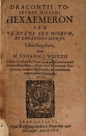Dracontii Toletani Hispani Hexaemeron seu de opere sex dierum et creatione mundi (De Deo) liber singularis