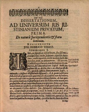 Celeberrimi Jcti, D. Johannis Strauchii ... Ad Universum Jus Justinianium Privatum, Dissertationes Theorico-Practicae, Undetriginta : Prioribus Longe Auctiores, Et nuper summo studio Revisae, emendatae, notis marginalibus locupletatae & publicae disputationi, in Jenensi Academia subjectae