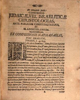 Christologia ante Christologian : hoc est, confessio Christologia, vere Israelitica, ante publicum Christi et Apostolorum praeconium, ex confessione Nathanaelis, vere Israelitae, ex Johann. I. v. 45 seqq. disputatione theologica demonstrata