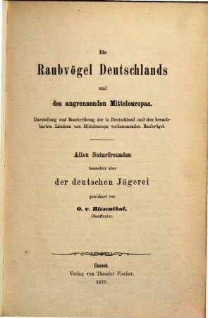 Die Raubvögel Deutschlands und des angrenzenden Mitteleuropas : Darstellung und Beschreibung der in Deutschland und dem angrenzenden Mitteleuropa vorkommenden Raubvögel, [Hauptbd.]