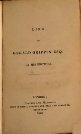 Life of Gerald Griffin, Esq. : By his Brother