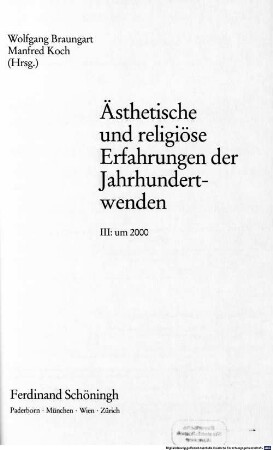 Ästhetische und religiöse Erfahrungen der Jahrhundertwenden, 3. Um 2000