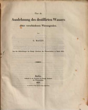 Über die Ausdehnung des destillirten Wassers unter verschiedenen Wärmegraden : (Aus den Abhandlungen der kgl. Akademie der Wissenschaften zu Berlin 1855