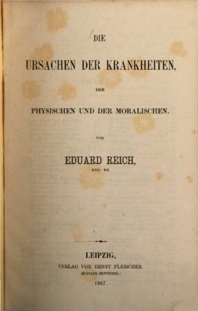 Die Ursachen der Krankheiten, der physischen und der moralischen