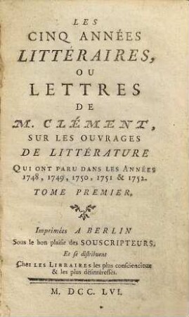 Les cinq Années litteraires : ou lettres sur les ouvrages de littérature qui ont paru dans les anneées 1748 - 52, 1