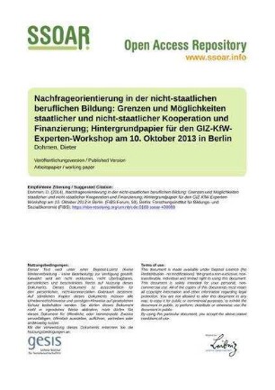 Nachfrageorientierung in der nicht-staatlichen beruflichen Bildung: Grenzen und Möglichkeiten staatlicher und nicht-staatlicher Kooperation und Finanzierung; Hintergrundpapier für den GIZ-KfW-Experten-Workshop am 10. Oktober 2013 in Berlin
