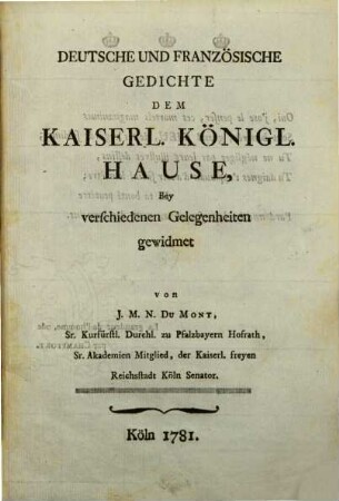 Deutsche Und Französische Gedichte Dem Kaiserl. Königl. Hause : Bey verschiedenen Gelegenheiten gewidmet