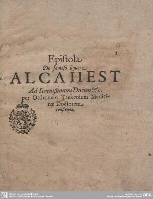 Epistola De famoso liquore Alcahest Ad Serenißimum Ducem & c.