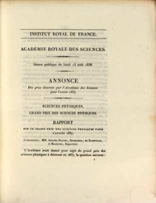 Académie Royale des Sciences. Séance publique du lundi 13 août 1838 : programme des prix proposés par l'Académie des Sciences pour les années 1838 et 1839 ; sciences physiques ; grand prix des sciences physiques