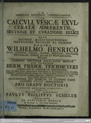 Dissertatio Inauguralis Chirurgico-Medica De Calculi, Vesicae Exulceratae Adhaerentis, Sectione Et Curatione Felici