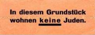 Antisemitischer Maueranschlag mit dem Hinweis, dass auf dem Grundstück keine Juden wohnen