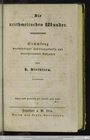 Die arithmetischen Wunder : Sammlung merkwürdiger Zahlenergebnisse und unterhaltender Aufgaben