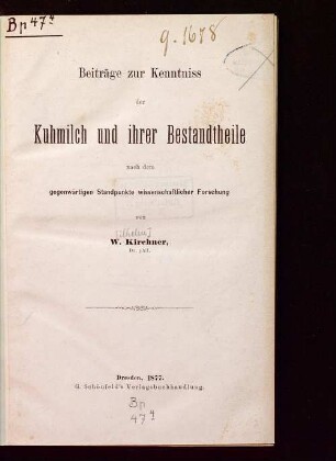 Beiträge zur Kenntniss der Kuhmilch und ihrer Bestandtheile nach dem gegenwärtigen Standpunkte wissenschaftlicher Forschung