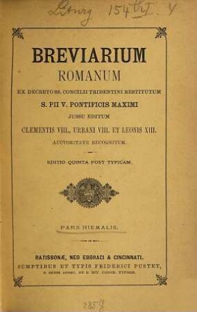 Breviarium Romanum : ex decreto ss. Concilii Tridentini restitutum s. Pii V. Pontificis Maximi ; jussu editum Clementis VIII., Urbani VIII. et Leonis XIII. auctoritate recognitum. [1], Pars hiemalis